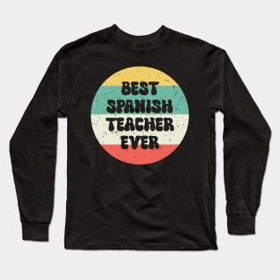 Best Spanish Teacher Ever Long Sleeve T-Shirt